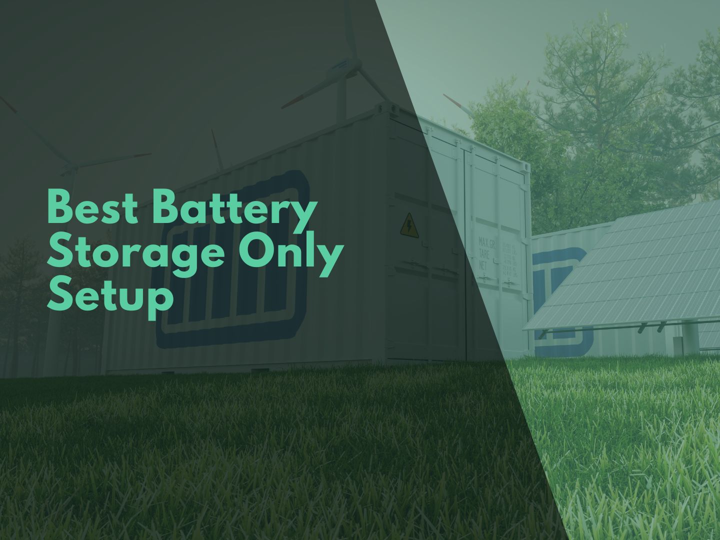 Best Battery Storage Only Setup