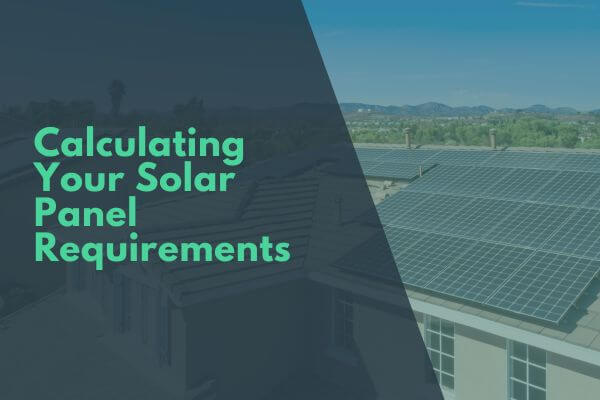Calculating Your Solar Panel Requirement