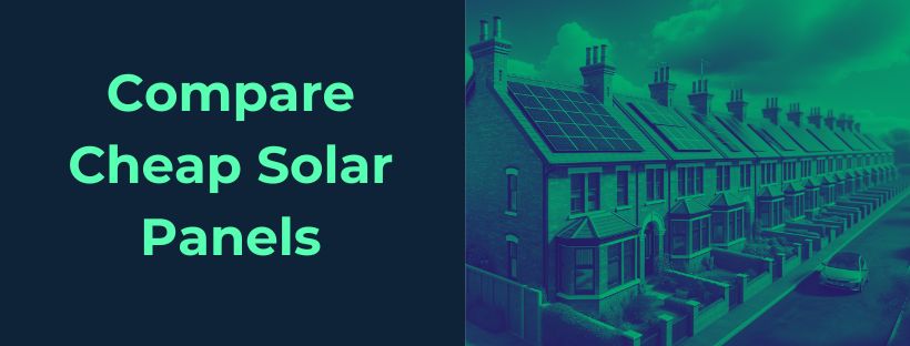 comparing cheap solar panels in the UK