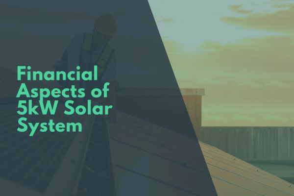 Financial Aspects of 5kW Solar System