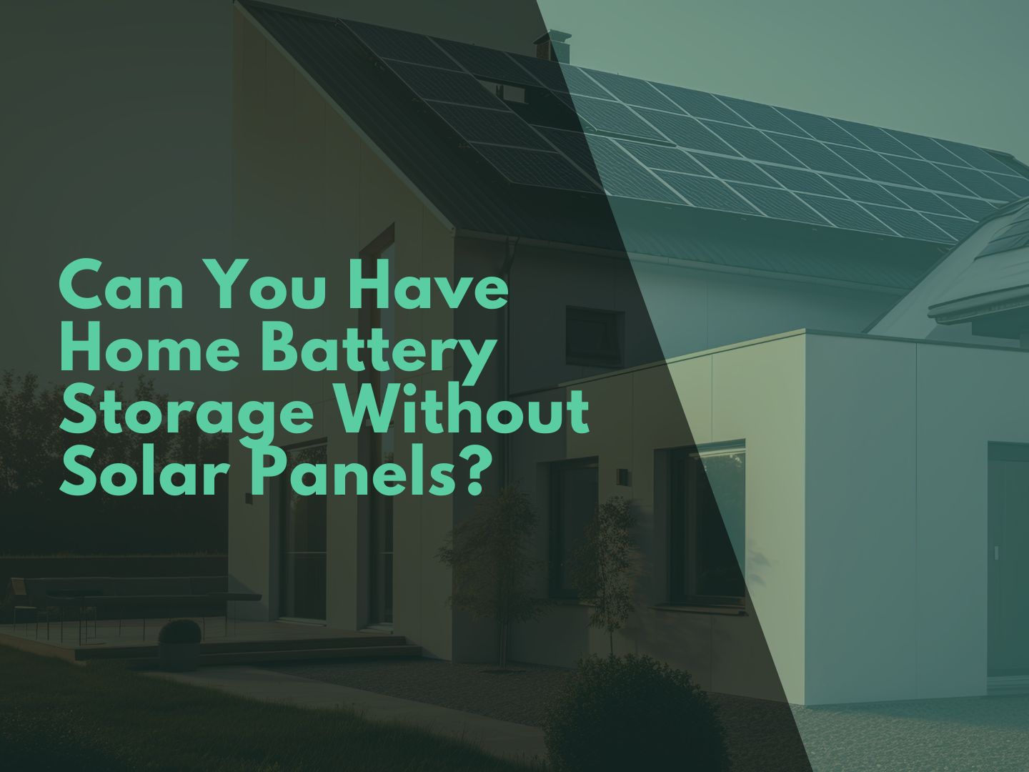 Can You Have Home Battery Storage Without Solar Panels?