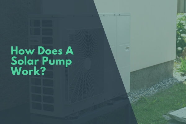 How Does A Solar Pump Work