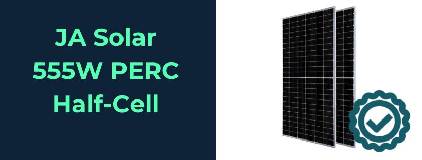 JA Solar 555W PERC Half Cell GR MC4 Review