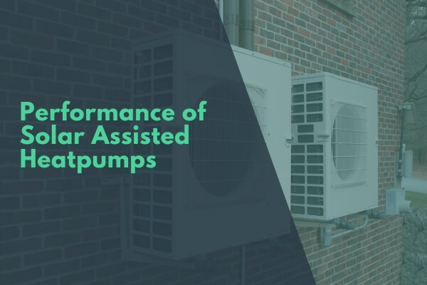 Performance of Solar Assisted Heatpumps