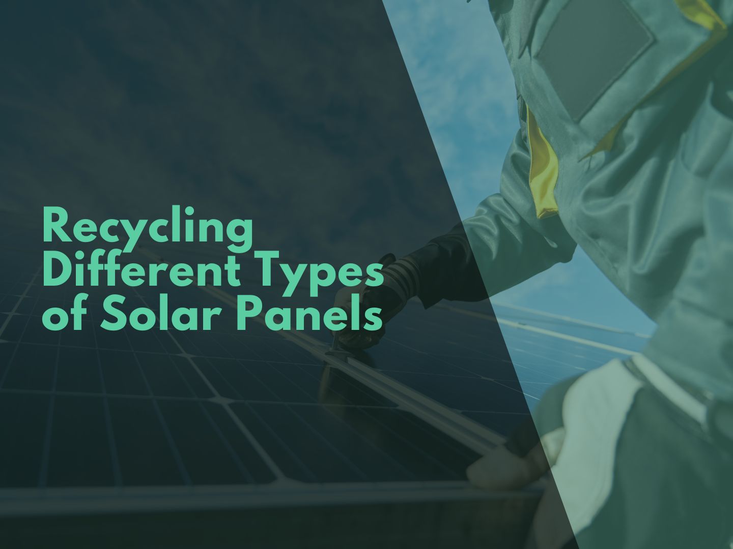 Recycling Different Types of Solar Panels