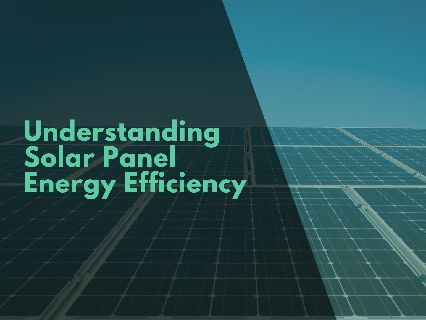 Understanding Solar Panel Energy Efficiency